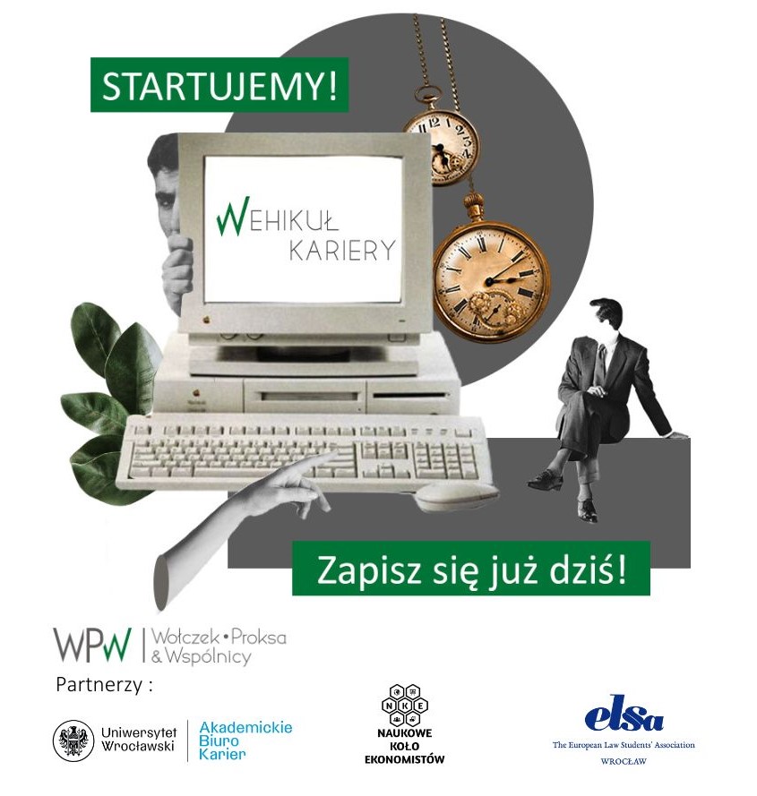 Grafika promująca Program 'Wehikuł Kariery", która przedstawia komputer stacjonarny wraz z monitorem. Na monitorze wyświetla się napis "Wehikuł Kariery". Zza monitora widać delikatnie wychylającą się męską twarz wraz z dłonią w kolorze czarno-białym. Ponizej napis "Zapisz się już dziś!", niżej "WPW | Wołczek, Proksa & Wspólnicy. Partnerzy: Uniwersytet Wrocławski | Akademickie Biuro Karier, Naukowe Koło Ekonomistów, elsa The European Law Students' Association WROCŁAW"
