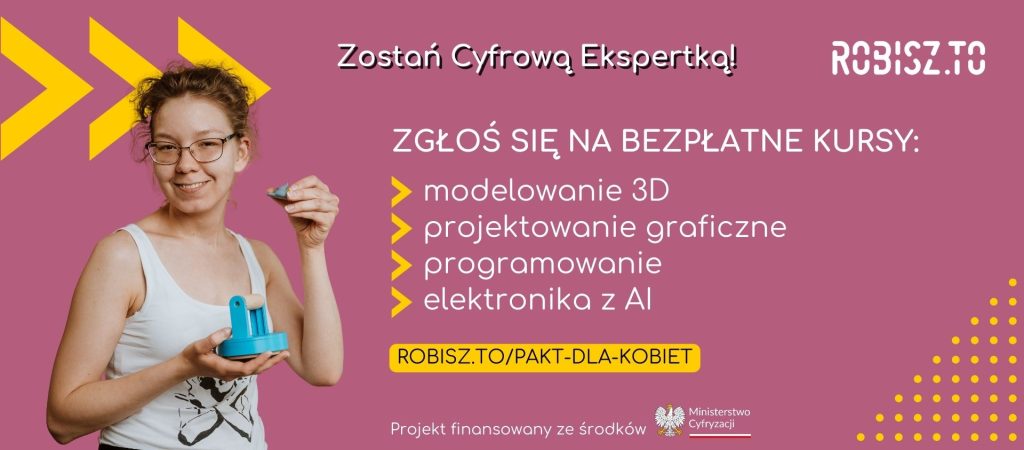 Plakat informacyjny przedstawiający kobietę oraz nazwy kursów: - modelowanie 3d, projektowanie graficzne, programowanie, elektronika z AI